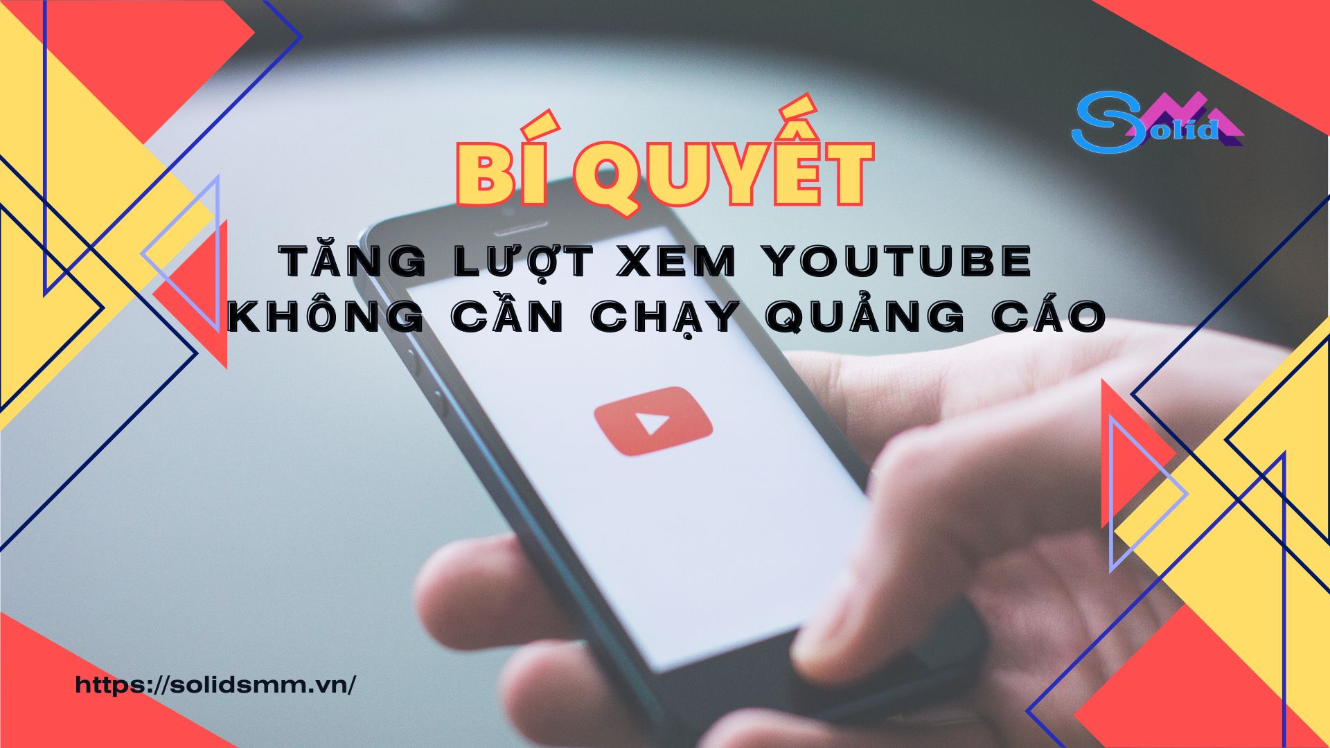 Bí quyết tăng lượt xem YouTube không cần chạy quảng cáo